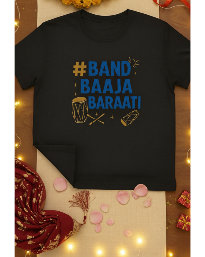 Band Baaja Baraati T-Shirt | Groom Squad Wedding Celebration Tee